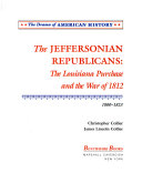The_Jeffersonian_Republicans___The_Louisiana_purchase_and_the_War_of_1812__1800-1823